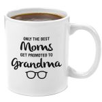 best moms get promoted mug gifts for grandma
