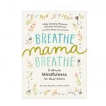 gifts for new moms breathe mama 5 minute mindfulness busy